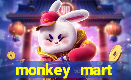 monkey mart dinheiro infinito